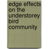 Edge Effects on the Understorey Bird Community by Hossein Varasteh Moradi