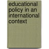 Educational Policy in an International Context door Karen Seashore Louis