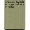 Effects Of Hiv/aids On Sugar Industry In Kenya by Evans Obare