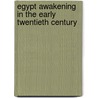 Egypt Awakening in the Early Twentieth Century door Boutheina Khaldi