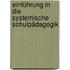 Einführung in die systemische Schulpädagogik