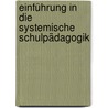 Einführung in die systemische Schulpädagogik door Christa Hubrig