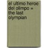 El Ultimo Heroe del Olimpo = The Last Olympian