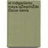 El indigenismo maya-qŽeqchiŽde Óscar Sierra by David Caballero Mariscal