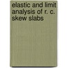 Elastic And Limit Analysis Of R. C. Skew Slabs by Shrirang Tande