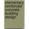 Elementary Reinforced Concrete Building Design door Leonard Church Urquhart