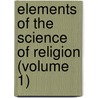 Elements of the Science of Religion (Volume 1) door Tiele