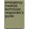 Emergency Medical Technician Responder's Guide door Bruce R. Shade