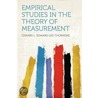 Empirical Studies in the Theory of Measurement door Edward L. (Edward Lee) Thorndike