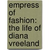Empress of Fashion: The Life of Diana Vreeland door Amanda Mackenzie Stuart