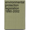 Environmental Protection Legislation 1990-2002 door Stephen Tromans
