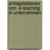 Erfolgsfaktoren von  E-Learning in Unternehmen door Felix Gebert