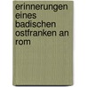 Erinnerungen Eines Badischen Ostfranken An Rom door Stephan Braun