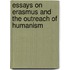 Essays on Erasmus and the Outreach of Humanism