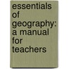 Essentials Of Geography: A Manual For Teachers door Charles T. McFarlane