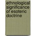 Ethnological Significance of Esoteric Doctrine