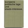 Europens politische Lage und Staats-Interesse. by Andreas Riem