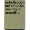 Eutrofizacion Del Embalse San Roque, Argentina by MaríA. Alejandra Bustamante