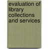 Evaluation of Library Collections and Services door Mr. Yogaraj S. Firke