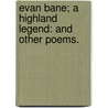Evan Bane; a Highland Legend: and other Poems. by D.M. Ferguson