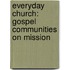 Everyday Church: Gospel Communities on Mission