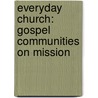 Everyday Church: Gospel Communities on Mission door Tim Chester