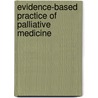 Evidence-Based Practice of Palliative Medicine door R. Sean Morrison