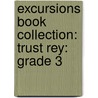 Excursions Book Collection: Trust Rey: Grade 3 door Chad Johnston