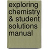 Exploring Chemistry & Student Solutions Manual door Matthew Johll