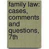Family Law: Cases, Comments and Questions, 7th door Linda Diane Henry Elrod