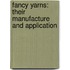 Fancy Yarns: Their Manufacture and Application