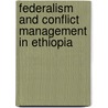 Federalism and Conflict Management in Ethiopia by Kassaye Amare