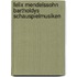 Felix Mendelssohn Bartholdys Schauspielmusiken