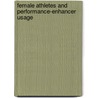 Female Athletes and Performance-Enhancer Usage by Barbara K. Fralinger