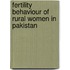 Fertility Behaviour Of Rural Women In Pakistan