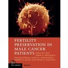 Fertility Preservation in Male Cancer Patients by John P. Mulhall