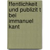 Ffentlichkeit Und Publizit T Bei Immanuel Kant door Susanne Lossi