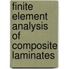 Finite Element Analysis Of Composite Laminates by Satish Kumar Mishra