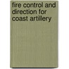 Fire Control and Direction for Coast Artillery door Clint C. Hearn