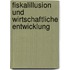 Fiskalillusion Und Wirtschaftliche Entwicklung