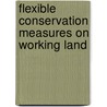 Flexible Conservation Measures on Working Land by Roger Claassen