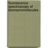 Fluorescence Spectroscopy of Biomacromolecules by Nikolai Vekshin