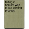 Fluting in Heatset Web Offset Printing Process door Rajendra Nagubadi