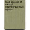 Food Sources Of Natural Chemopreventive Agents door Victor Olusegun Rowland