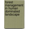 Forest Management in Human Dominated Landscape door Krishnendu Mondal