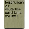 Forschungen Zur Deutschen Geschichte, Volume 1 door Onbekend