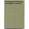 Forstwissenschaftliches Centralblatt, Volume 8 by Forstliche Forschungsanstalt München