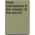 Fresh Expressions in the Mission of the Church