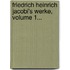 Friedrich Heinrich Jacobi's Werke, Volume 1...