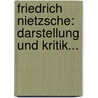Friedrich Nietzsche: Darstellung Und Kritik... door Jakob Hollitscher